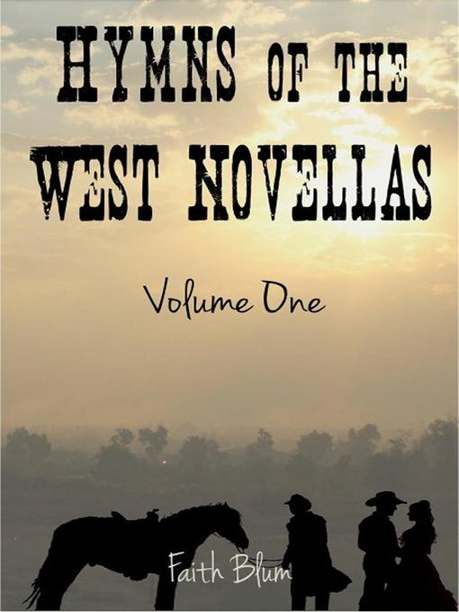 Title details for Hymns of the West Novellas by Faith Blum - Available